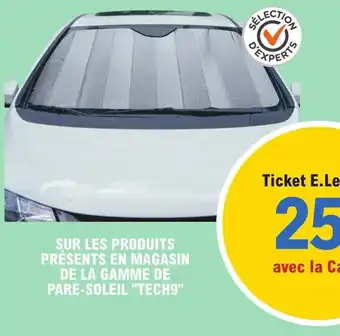 E.Leclerc L'Auto SUR LES PRODUITS PRÉSENTS EN MAGASIN DE LA GAMME DE PARE-SOLEIL "TECH9" offre