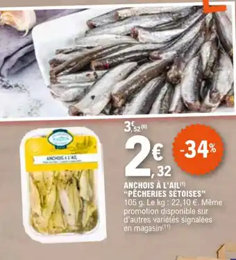 E.Leclerc ANCHOIS À L'AIL(1) "PÊCHERIES SÉTOISES" offre