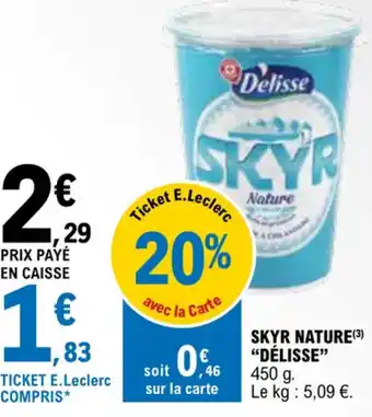 E.Leclerc SKYR NATURE(3) "DÉLISSE" 450 g. offre