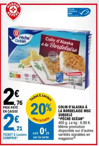 E.Leclerc COLIN D'ALASKA À LA BORDELAISE MSC SURGELÉ "PÊCHE OCÉAN" 400 g offre