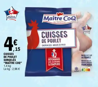 E.Leclerc CUISSES DE POULET SURGELÉS "MAÎTRE COQ" 1,4 kg offre