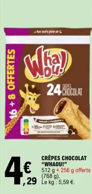 E.Leclerc CRÊPES CHOCOLAT "WHAOU!" offre