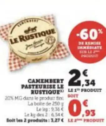 Super U CAMEMBERT PASTEURISE LE RUSTIQUE offre