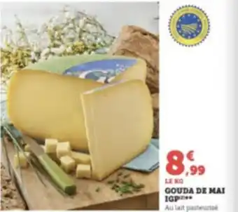 Super U GOUDA DE MAI IGP offre