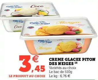 Hyper U CREME GLACEE PITON DES NEIGES (2) Variétés au choix Le bac de 510g offre