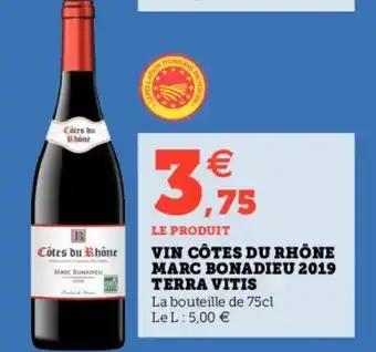 Hyper U VIN CÔTES DU RHÔNE MARC BONADIEU 2019 TERRA VITIS offre