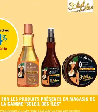 E.Leclerc SUR LES PRODUITS PRÉSENTS EN MAGASIN DE LA GAMME "SOLEIL DES ÎLES" offre