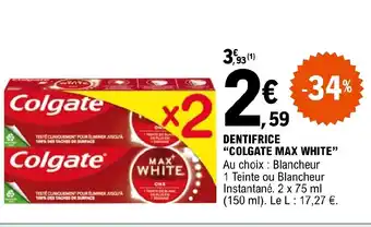 E.Leclerc DENTIFRICE "COLGATE MAX WHITE" offre