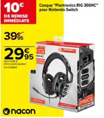 Carrefour Casque "plantronics RIG 300HC" pour nintendo switch offre