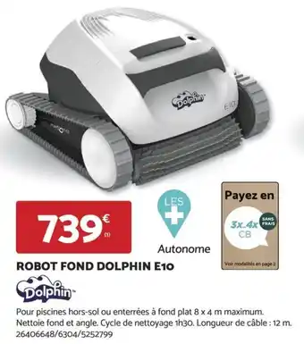Bricomarché ROBOT FOND DOLPHIN E10 offre