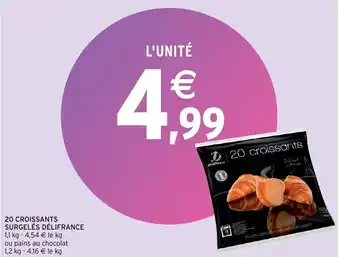 Intermarché 20 Croissants surgelés délifrance offre