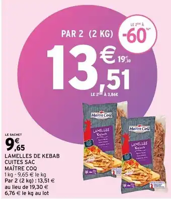 Intermarché Lamelles de kebab cuites sac maître coq offre