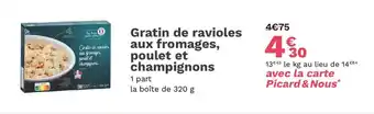 Picard Gratin de ravioles aux fromages, poulet et champignons offre