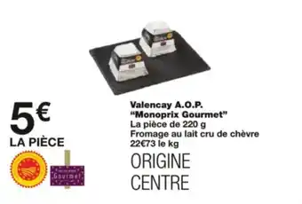 Monoprix Valencay A.O.P. "Monoprix Gourmet" offre