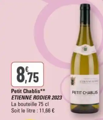 G20 Petit Chablis** ETIENNE RODIER 2023 offre