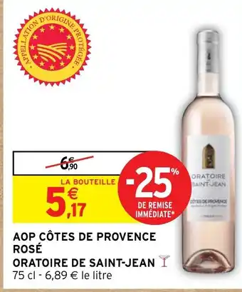 Intermarché AOP CÔTES DE PROVENCE ROSÉ ORATOIRE DE SAINT-JEAN Y 75 cl offre