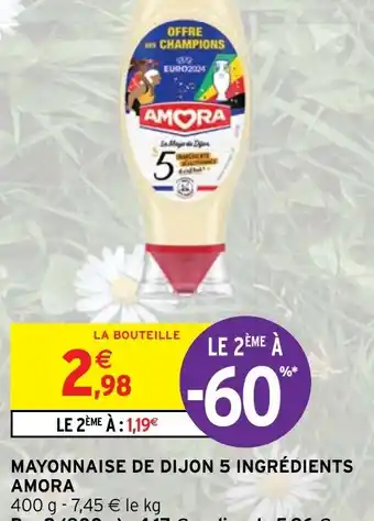 Intermarché MAYONNAISE DE DIJON 5 INGRÉDIENTS AMORA offre