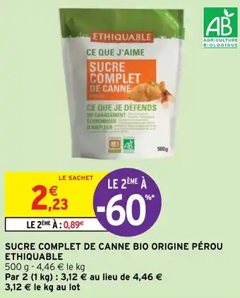 Intermarché SUCRE COMPLET DE CANNE BIO ORIGINE PÉROU ETHIQUABLE offre