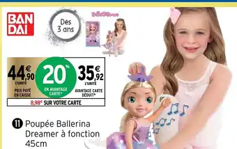 Intermarché Poupée Ballerina Dreamer à Fonction offre