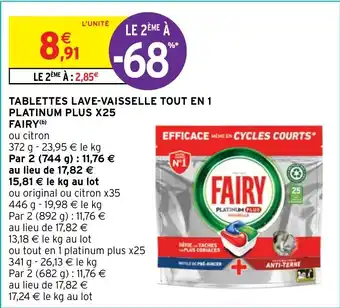 Intermarché TABLETTES LAVE-VAISSELLE TOUT EN 1 PLATINUM PLUS X25 FAIRY(b) offre