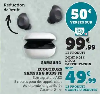 Super U ECOUTEURS SAMSUNG BUDS FE offre