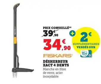 Super U DÉSHERBEUR XACT 4 DENTS Manche en fibre offre