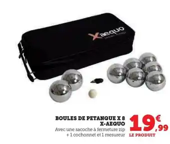 Super U BOULES DE PETANQUE X 8 X-AEQUO offre