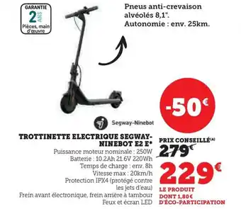 Super U TROTTINETTE ELECTRIQUE SEGWAY- NINEBOT E2 E* offre