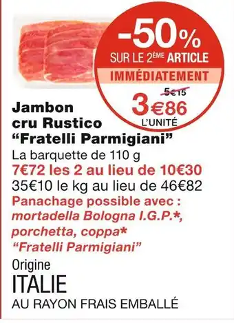 Monoprix Fratelli Parmigiani Jambon cru Rustico offre