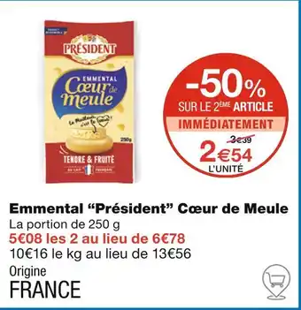 Monoprix Président Emmental Cœur de Meule offre