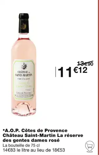 Monoprix Château Saint-Martin A.O.P. Côtes de Provence La réserve des gentes dames rosé offre