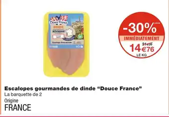 Monoprix Douce France Escalopes gourmandes de dinde offre