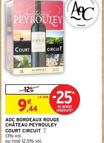 Intermarché Hyper AOC BORDEAUX ROUGE CHÂTEAU PEYROULEY COURT CIRCUIT Y offre