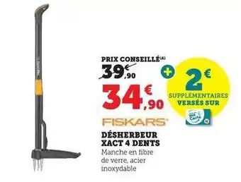 Hyper U Fiskars - désherbeur xact 4 dents offre