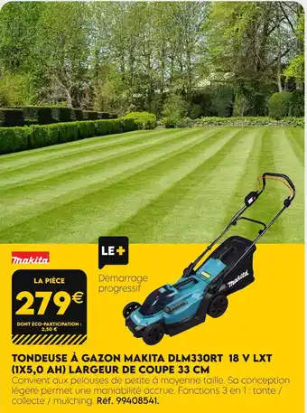 Tout faire matériaux MAKITA TONDEUSE À GAZON DLM330RT 18 V LXT (1X5,0 AH) LARGEUR DE COUPE 33 CM offre