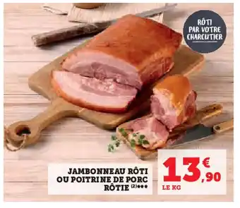 U Express JAMBONNEAU RÔTI OU POITRINE DE PORC offre