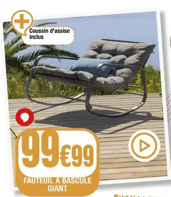 La Foir'Fouille FAUTEUIL A BASCULE GIANT offre