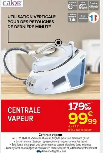 Carrefour Market Calor - centrale vapeur sv8028c0 offre