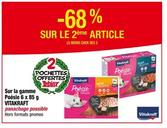 Cora x Carrefour VITAKRAFT -68% SUR LE 2ème ARTICLE sur la gamme Poésie 6 x 85 g VITAKRAFT offre
