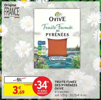 Intermarché OVIVE TRUITE FUMÉE DES PYRÉNÉES offre