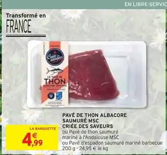 Intermarché CRIÉE DES SAVEURS PAVÉ DE THON ALBACORE SAUMURÉ MSC offre