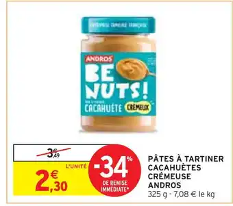 Intermarché ANDROS PÂTES À TARTINER CACAHUÈTES CRÉMEUSE offre