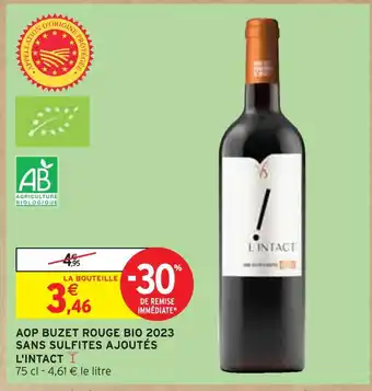 Intermarché L'INTACT AOP BUZET ROUGE BIO 2023 SANS SULFITES AJOUTÉS offre