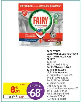 Intermarché FAIRY TABLETTES LAVE-VAISSELLE TOUT EN 1 PLATINUM PLUS X25(b) offre