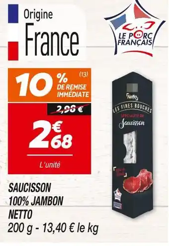 Netto NETTO SAUCISSON 100% JAMBON offre