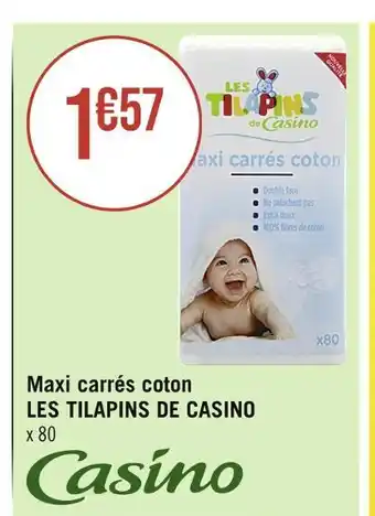 Casino Supermarchés LES TILAPINS DE CASINO Maxi carrés coton offre