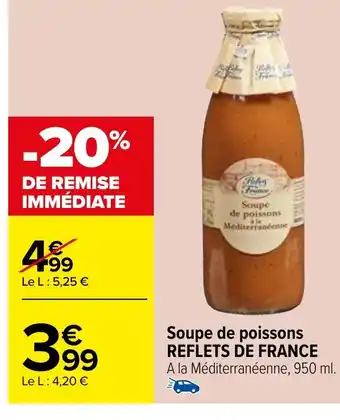 Carrefour Market Soupe de poissons REFLETS DE FRANCE offre