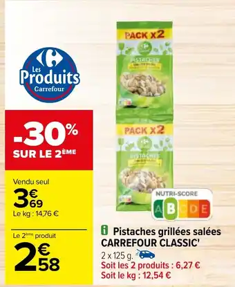 Carrefour Pistaches grillées salées CARREFOUR CLASSIC' offre