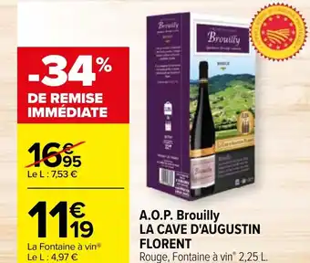 Carrefour A.O.P. Brouilly LA CAVE D'AUGUSTIN FLORENT offre