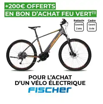 Feu Vert Fischer bon plan sur l’achat d'un vélo électrique offre
